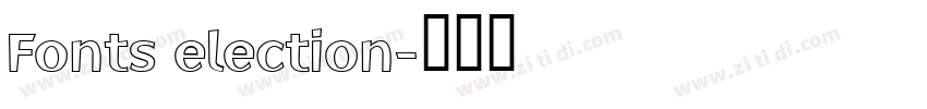 Fonts election字体转换